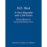 H.E. Bird: A Chess Biography with 1198 Games