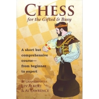 Chess for the Gifted & Busy: A Short but Comprehensive Course - from Beginner to Expert