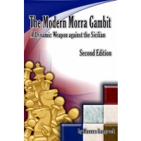 The Modern Morra Gambit, Second Edition: A Dynamic Weapon against the Sicilian