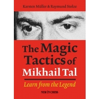 The Magic Tactics of Mikhail Tal: Learn from the Legend