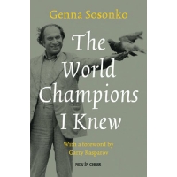 The World Champions I Knew: With a foreword by Garry Kasparov