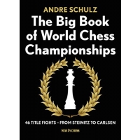 The Big Book of World Chess Championships: 46 Title Fights – from Steinitz to Carlsen