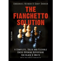 The Fianchetto Solution: A Complete, Solid and Flexible Chess Opening Repertoire