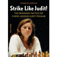 Strike like Judit!: The Winning Tactics of Chess Legend Judit Polgar