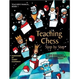 Teaching Chess Step by Step - Book 1: Teacher's Manual