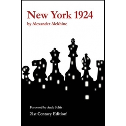 New York 1924: 21st Century Edition of an Alekhine Classic