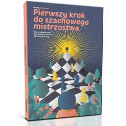 Pierwszy krok do szachowego mistrzostwa - Maciej Sroczyński