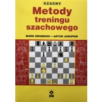 Metody treningu szachowego - Mark Dworecki, Artur Jusupow