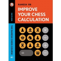 Improve Your Chess Calculation - R.B. Ramesh