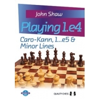 Playing 1.e4 - Caro-Kann, 1...e5 and Minor Lines (hardcover) by John Shaw