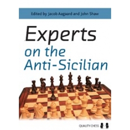 Experts on the Anti-Sicilian by Jacob Aagaard & John Shaw (editors) (twarda okładka)