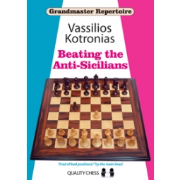 Grandmaster Repertoire 6A - Beating the Anti-Sicilians by Vassilios Kotronias (twarda okładka)