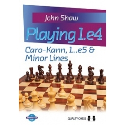 Playing 1.e4 - Caro-Kann, 1...e5 and Minor Lines (hardcover) by John Shaw