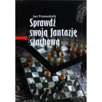 Sprawdź swoją fantazję szachową - Jan Przewoźnik