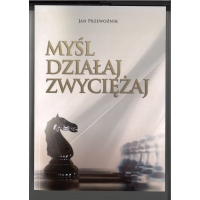 Myśl, działaj, zwyciężaj - Jan Przewoźnik