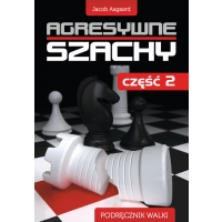 Agresywne szachy 2 - Jacob Aagaard