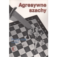 Agresywne szachy - Jacob Aagaard