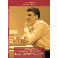 Wybrane Partie Szachowe Jana-Krzysztofa Dudy - J. Bielczyk, J. Konikowski
