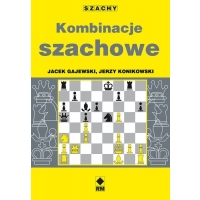 Kombinacje szachowe - Jerzy Konikowski, Jacek Gajewski