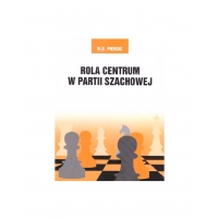 Rola centrum w partii szachowej - B. D. Persic