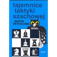 Tajemnice Taktyki Szachowej - Martin Weteschnik