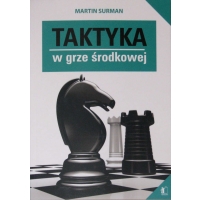 Taktyka w grze środkowej - Martin Surman