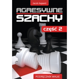 Agresywne szachy 2 - Jacob Aagaard