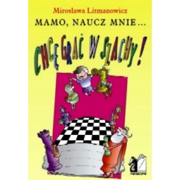 Mamo, naucz mnie... Chcę grać w szachy - Mirosława Litmanowicz