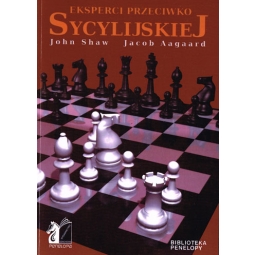 Eksperci przeciwko Sycylijskiej - Shaw John, Aagaard Jacob, Jan Piński (red.)