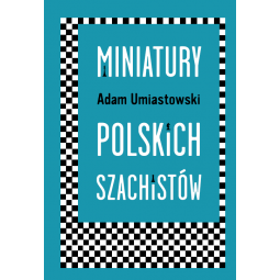 Miniatury Polskich Szachistów - Adam Umiastowski