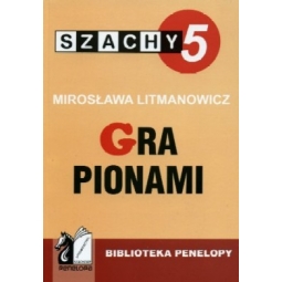 Szachy część 5. Gra pionami - Mirosława Litmanowicz