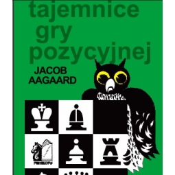 Tajemnice gry pozycyjnej - Jacob Aagaard