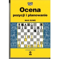 Ocena pozycji i planowanie - Max Euwe (wydanie drugie)