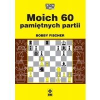 Moich 60 pamiętnych partii - Bobby Fischer