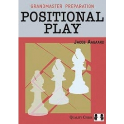 Grandmaster Preparation - Positional Play by Jacob Aagaard (twarda okładka)