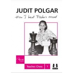 How I Beat Fischer's Record - Judit Polgar Teaches Chess 1 (twarda okładka)