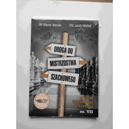 Droga do mistrzostwa szachowego cz. 7 - M. Matlak, J. Matlak