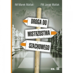 Droga do mistrzostwa szachowego cz. 2 - M. Matlak, J. Matlak