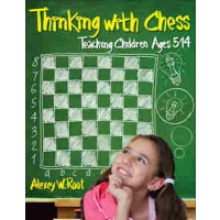 Thinking With Chess: Teaching Children Ages 5-14