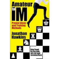 Amateur to IM: Proven Ideas and Training Methods