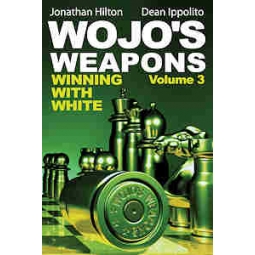 Wojo's Weapons: Winning With White, Volume 3