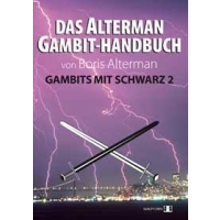 Das Alterman Gambit-Handbuch - Gambits mit Schwarz 2 by Boris Alterman