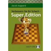 Verbessern Sie Ihr Schach - Super Edition by Jacob Aagaard