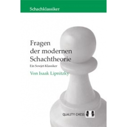 Fragen der Modernen Schachteori - Ein Sovjet-Klassiker by Isaak Lipnitsky